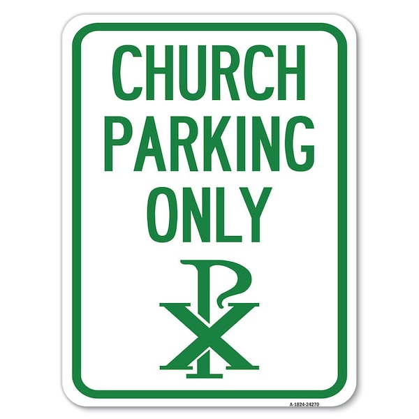 Church Parking Chi Rho Symbol Heavy-Gauge Aluminum Rust Proof Parking Sign, 18" x 24", A-1824-24270